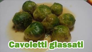 CAVOLETTI DI BRUXELLES GLASSATI  Ricetta facile e veloce [upl. by Aplihs]