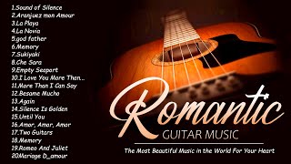 The Most Beautiful Music in the World For Your Heart  TOP 30 ROMANTIC GUITAR MUSIC [upl. by Nnylecyoj]