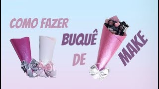 COMO FAZER BUQUÊ DE MAQUIAGEM [upl. by Cordula975]