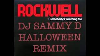 Remix Somebody’s Watching Me Rockwell DJ Sammy D Halloween Remix [upl. by Tanberg160]