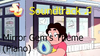 Steven Universe Soundtrack ♫  Mirror Gem Piano [upl. by Elatsyrc833]