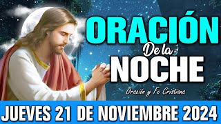 🌙 Oración de la Noche Jueves 21 de noviembre de 2024  Noche de fe Dios te regala tranquilidad [upl. by Clift]