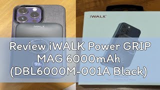 Review iWALK Power GRIP MAG 6000mAh DBL6000M001A Black [upl. by Ereveneug]