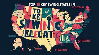 Top 10 Key Swing States in US Elections [upl. by Ellenohs]