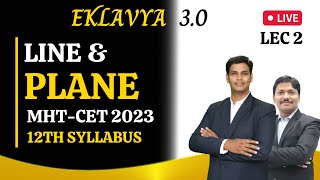 LINE AND PLANE LEC 2  EKLAVYA 30 Episode 47  MHTCET 2023  Maharashtra  Dinesh Sir [upl. by Anelac111]