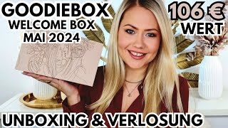 GOODIEBOX MAI 2024 WELCOME BOX  UNBOXING amp VERLOSUNG [upl. by Ferriter528]