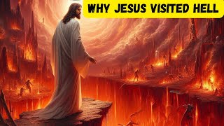 Why Jesus Had to Go To Hell or Hades After His Death [upl. by Duvall823]