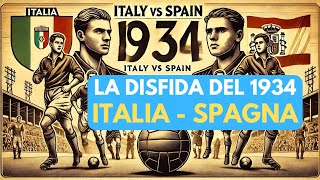 ITALIA  SPAGNA LA BATTAGLIA AI MONDIALI 1934 [upl. by Donohue]