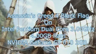 Assassins Creed 4 Black Flag on Nvidia Geforce GT 610 2GB [upl. by Ahsekel688]