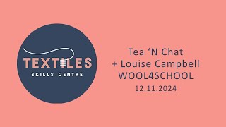 Tea N Chat  LOUISE CAMPBELL  WOOL4SCHOOL [upl. by Harlow]