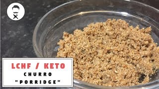 Churro quotPorridgequot FOR ONE  The Keto Kitchen [upl. by Kcaj43]