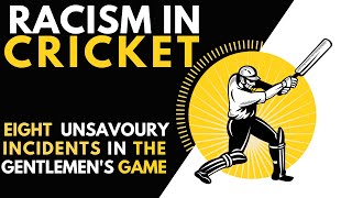 Racism in Cricket  8 Racist incidents that tarred the Gentlemens game [upl. by Fairweather999]