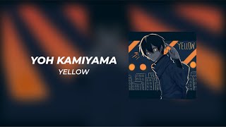 神山羊 Yoh Kamiyama  YELLOW Romaji Lyrics EN Sub [upl. by Kaylyn]