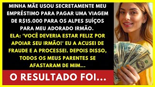 Minha mãe pediu um empréstimo no meu nome para pagar uma viagem de 75 mil reais ao meu irmão mas [upl. by Henning]