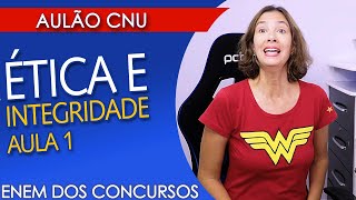 ÉTICA E INTEGRIDADE Parte I  Aulão para o CNU [upl. by Tolecnal]