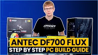 Antec DF700 FLUX StepbyStep PC Build Guide  RTX 3060 Ti and Ryzen 5 5600X [upl. by Kcirrem]