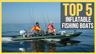 ✅ Top 5 Best Inflatable Fishing Boats 2024 [upl. by Anecusa]