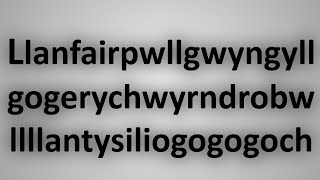 How to say Llanfairpwllgwyngyllgogerychwyrndrobwllllantysiliogogogoch [upl. by Carnes]