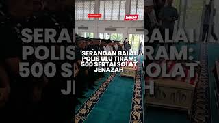 Serangan Balai Polis Ulu Tiram 500 sertai solat jenazah [upl. by Parrott]