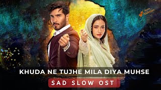 Aye MushteKhaak OST  Sad Version  Khuda Ne Tujhe Mila Diya Mujhse Slow Version  Sad Ringtone [upl. by Socrates]