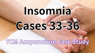 TCM Acupuncture Case Study Series Insomnia 2024 TCM Acupuncture Case Study 3336 [upl. by Clippard]