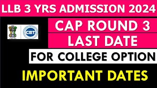 LLB 3 Yrs Cap Round 3 College Option Form Filling Last Date  llb 3 years Cap Round Dates 2024 [upl. by Gad]