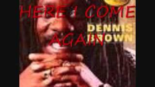 DENNIS BROWN HERE I COME AGAIN [upl. by Behlke]