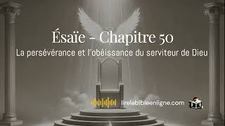 Esaïe  chapitre 50  La persévérance et lobéissance du serviteur de Dieu livreaudiogratuitbible [upl. by Scurlock]