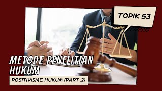 Metode Penelitian Hukum 53  Positivisme Hukum Part 3 [upl. by Idona14]