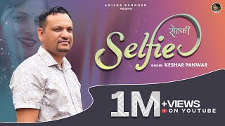 Selfieसेल्फी  New Garhwali Song  Keshar Panwar music v cash [upl. by Nylteak239]