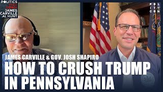 How To Crush Trump In Pennsylvania  James Carville amp Gov Josh Shapiro [upl. by Naffets]