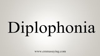 How To Say Diplophonia [upl. by Aihsad]