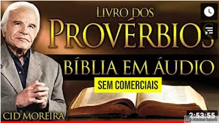 A Bíblia Narrada por Cid Moreira PROVÉRBIOS 1 ao 31 Completo sem propagandas [upl. by Norrad]