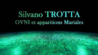 OVNI et apparitions Mariales  Silvano TROTTA  Extrait [upl. by Aicineohp]