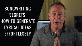 How to Generate Lyrical Ideas for Songwriting  Songwriting Academy [upl. by Kelula]