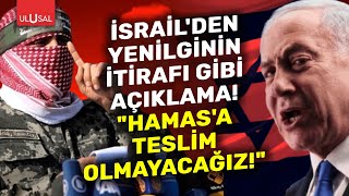 İsrailden itiraf gibi açıklama HAMASa teslim olmayacağız geri çekilmeyeceğiz  ULUSAL HABER [upl. by Lotti]