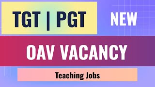 OAVS NEW VACANCY  TEACHING JOBS  TGT  PGT [upl. by Winchell]