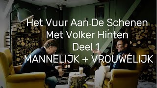 Het Vuur Aan De Schenen Met Volker Hinten Mindfulness trainer Deel 1  MANNELIJK  VROUWELIJK [upl. by Abekam]