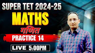 SUPER TET MATHS 2024  STET MATHS Class  Practice set 14  MATHS Class BY PAWAN SIR [upl. by Lonna]