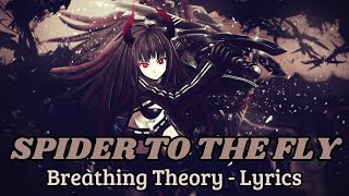 Breathing Theory  Spider To The Fly Lyrics [upl. by Oalsinatse101]