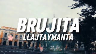 LLAJTAYMANTA  Brujita Letra [upl. by Ahsead]