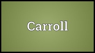 Carroll Meaning [upl. by Aoket]