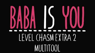 Baba Is You  Level Chasm Extra 2  Multitool  Solution [upl. by Sualokin]