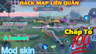 Hack Map Liên Quân iOS Android HACK DAME 99999 HỒI CHIÊU 0 GIÂY MOD SKIN AIMBOT CHẤP TỐ 100 [upl. by Fleta]