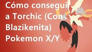 Tutorial Como conseguir Torchic en Pokémon XY [upl. by Hacim972]