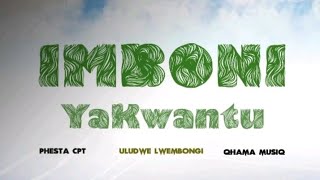 Imboni YakwaNtu  QHAMA MUSIQ x PHESTA CPT x ULudwe lweMbongi [upl. by Eerahc403]