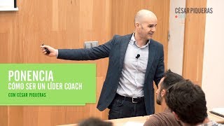 Ponencia Cómo ser un líder coach con César Piqueras [upl. by Laks]