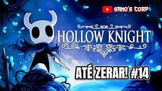 Hollow Knight até zerar 14 [upl. by Hsital]