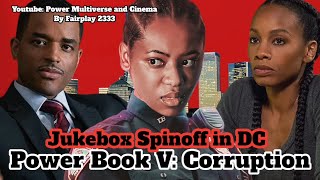 Power Book 5 Corruption Jukebox and Councilman Rashad Tate Spinoff in DC What If Theory [upl. by Annohsed]