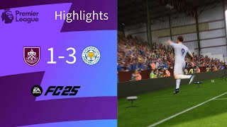 Vardy secures win in game of great goals  Burnley 13 Leicester  FC 25 Premier League Highlights [upl. by Araminta]